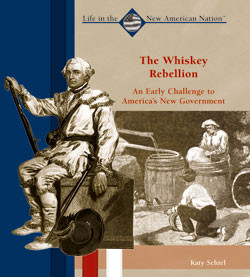 The Whiskey Rebellion by Katy Schiel, 9780823940448