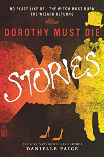 Dorothy Must Die Stories (No Place Like Oz, The Witch Must Burn, The Wizard Returns) by Danielle Paige, 9780062280794