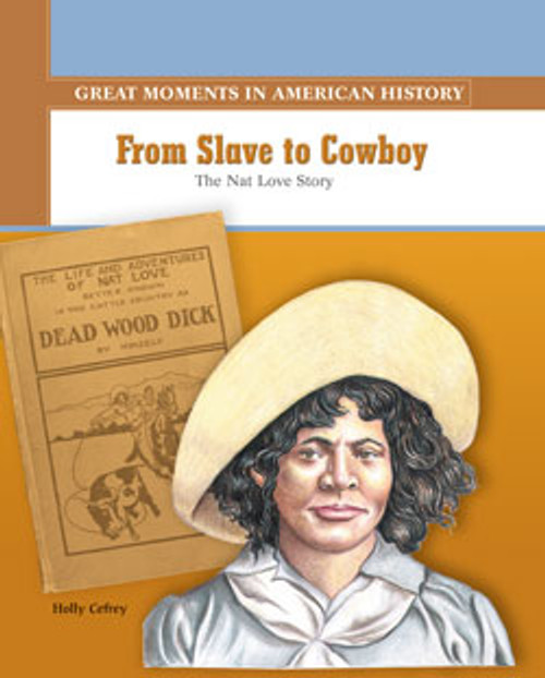 From Slave to Cowboy (The Nat Love Story) by Holly Cefrey, 9780823943753
