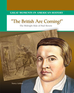 "The British Are Coming!" (Paul Revere Makes a Midnight Ride) by Nancy Golden, 9780823943784