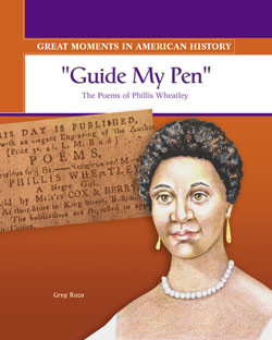 "Guide My Pen" (Poet Phillis Wheatley Gets Published) by Greg Roza, 9780823943814