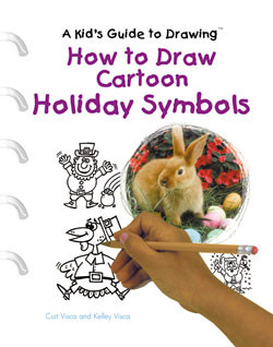 How to Draw Cartoon Holiday Symbols by Curt Visca, Kelley Visca, 9780823967261