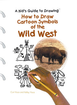 How to Draw Cartoon Symbols of the Wild West by Curt Visca, Kelley Visca, 9780823967285