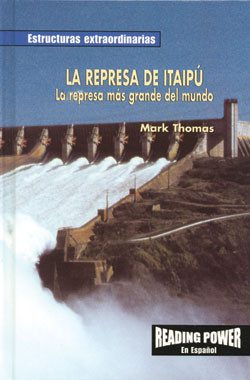 La represa de Itaipú (La represa más grande del mundo (The Itaipu Dam: World's Biggest Dam)) by Mary Ann Thomas, 9780823968657