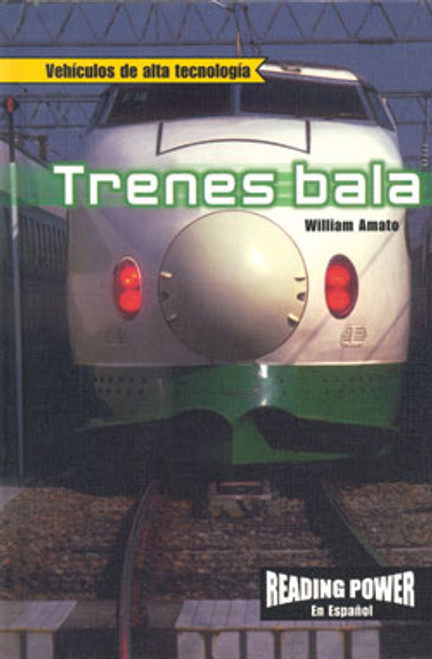 Trenes bala (Bullet Trains) by William Amato, 9780823968817