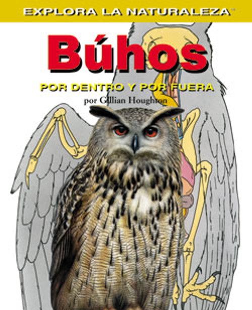 Buhos: Por dentro y por fuera (Owls: Inside and Out) by Gillian Houghton, 9781404228665