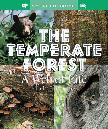 The Temperate Forest (A Web of Life) by Philip Johansson, 9780766033313