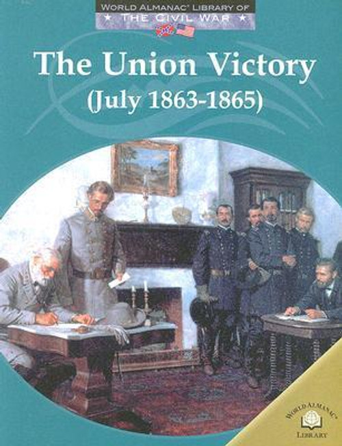 The Union Victory (July 1863 - 1865) - 9780836855937 by Dale Anderson, 9780836855937
