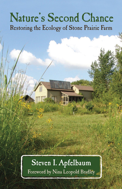 Nature's Second Chance (Restoring the Ecology of Stone Prairie Farm) by Steven Apfelbaum, 9780807085967