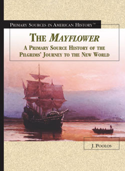 The Mayflower (A Primary Source  History of the Pilgrims' Journey to the New World) by J. Poolos, 9780823945146