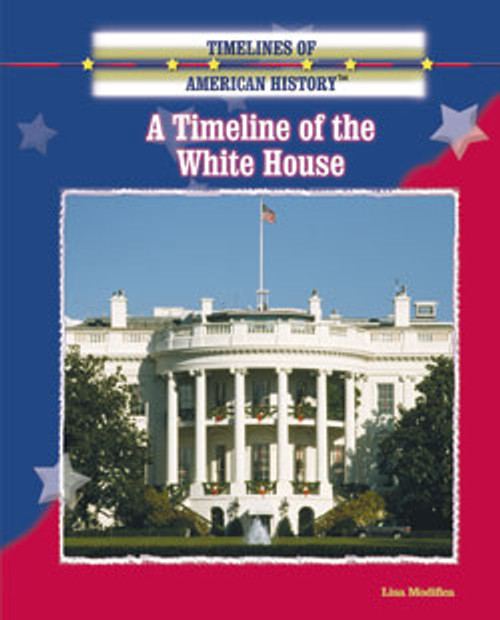 A Timeline of the White House by Lisa Modifica, 9780823945436
