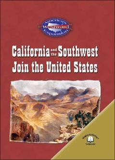 California and the Southwest Join the United States by Christy Steele, 9780836857863