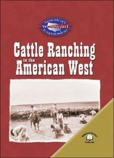 Cattle Ranching in the American West by Christy Steele, 9780836857870