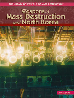 Weapons of Mass Destruction and North Korea by Tracie Egan, 9781404202962