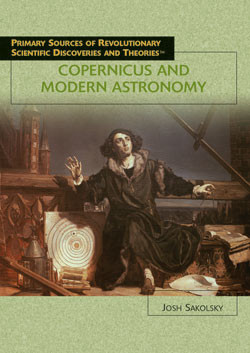 Copernicus and Modern Astronomy by Josh Sakolsky, 9781404203051