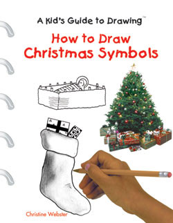 How to Draw Christmas Symbols by Christine Webster, 9781404227255