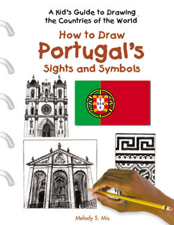 How to Draw Portugal's Sights and Symbols by Melody S. Mis, 9781404227354