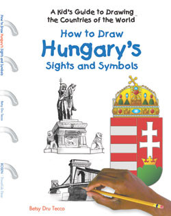 How to Draw Hungary's Sights and Symbols by Betsy Dru Tecco, 9781404227378