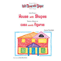 Let's Draw a House with Shapes / Vamos a dibujar una casa usando figuras by Jannell Khu, 9781404275584