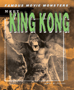 Meet King Kong by James W. Fiscus, 9781404202702