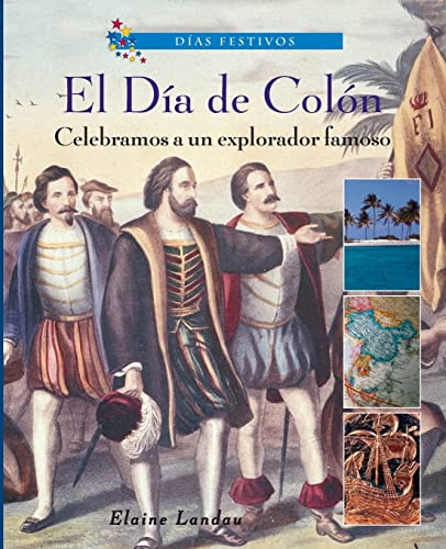 El Día de Colón: Celebramos a un explorador famoso (Columbus Day: Celebrating a Famous Explorer) (Spanish Edition) by Elaine Landau, 9780766054417