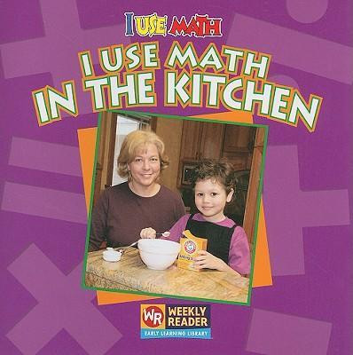 I Use Math in the Kitchen - 9780836848649 by Joanne Mattern, 9780836848649