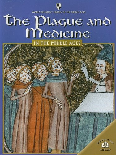 The Plague and Medicine in the Middle Ages by Fiona Macdonald, 9780836859072
