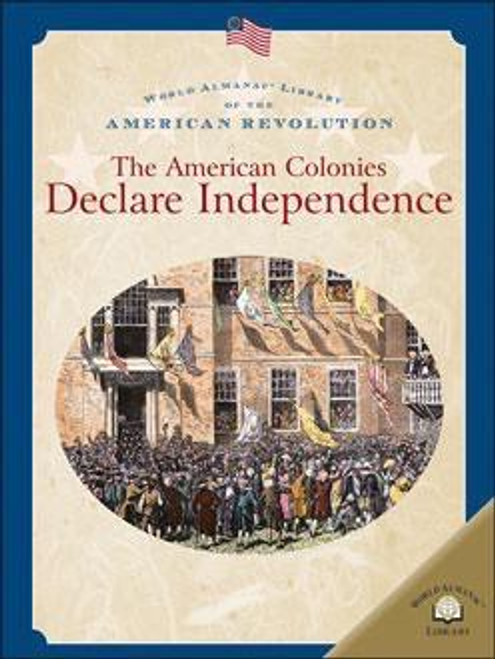 The American Colonies Declare Independence by Dale Anderson, 9780836859263