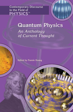 Quantum Physics (An Anthology of Current Thought) by Fannie Huang, 9781404204065
