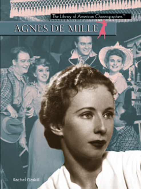 Agnes de Mille by Rachel Gaskill, 9781404204447