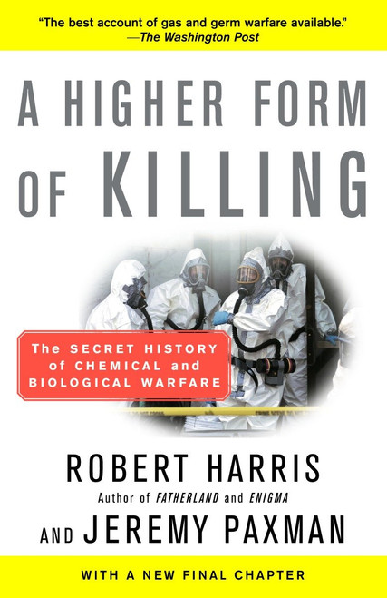 A Higher Form of Killing (The Secret History of Chemical and Biological Warfare) by Robert Harris, Jeremy Paxman, 9780812966534