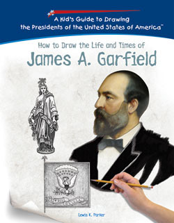 How to Draw the Life and Times of James A. Garfield by Lewis K. Parker, 9781404229976