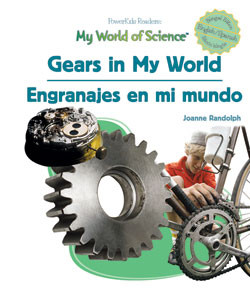 Gears in My World / Engranajes en mi mundo by Joanne Randolph, 9781404233232