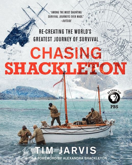Chasing Shackleton (Re-creating the World's Greatest Journey of Survival) by Tim Jarvis, 9780062282736