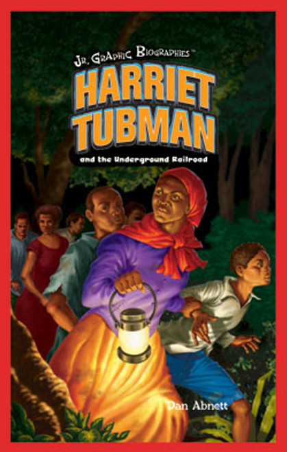 Harriet Tubman and the Underground Railroad - 9781404233935 by Dan Abnett, 9781404233935