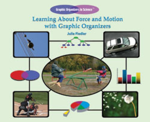 Learning About Force and Motion with Graphic Organizers by Julie Fiedler, 9781404234109