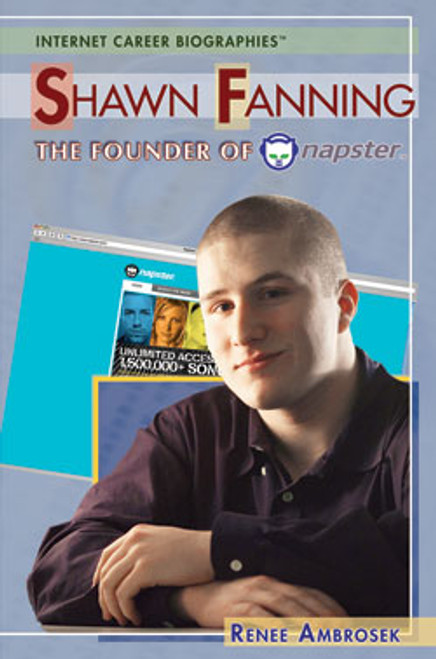Shawn Fanning (The Founder of Napster) by Renee Ambrosek, 9781404207202