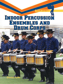 Indoor Percussion Ensembles and Drum Corps by Daniel Fyffe, 9781404207332