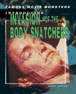 Introducing Invasion of the Body Snatchers by Kerry Hinton, 9781404208506