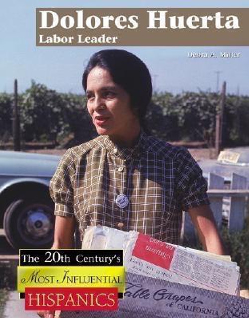 Dolores Huerta (Labor Leader) by Debra A. Miller, 9781590189719