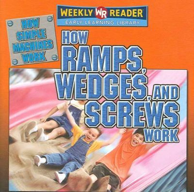 How Ramps, Wedges, and Screws Work by Jim Mezzanotte, 9780836873542