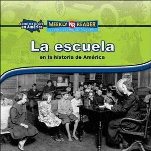La escuela en la historia de América (Going to School in American History) by Dana Meachen Rau, 9780836874327