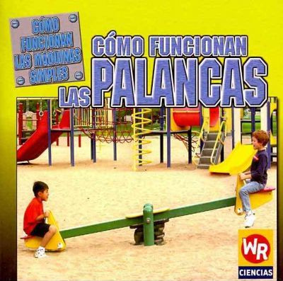 Cómo funcionan las palancas (How Levers Work) - 9780836874488 by Jim Mezzanotte, 9780836874488