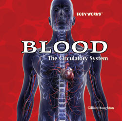 Blood: The Circulatory System - 9781404234727 by Gillian Houghton, 9781404234727