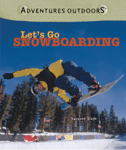 Let's Go Snowboarding by Suzanne Slade, 9781404236486