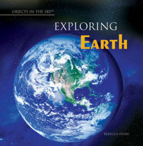Exploring Earth by Rebecca Olien, 9781404234659