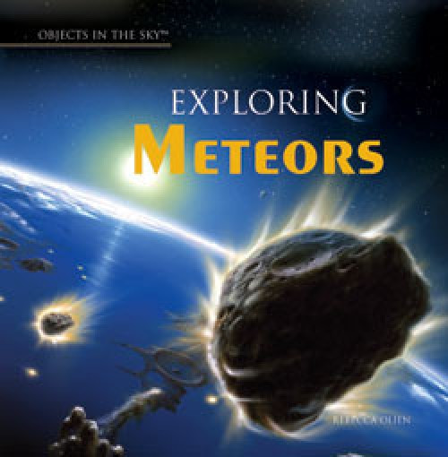 Exploring Meteors by Rebecca Olien, 9781404234680