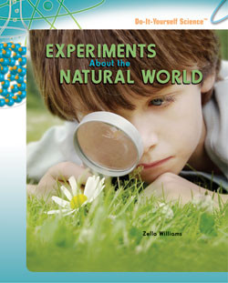 Experiments About the Natural World by Zella Williams, 9781404236615