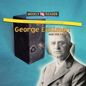 George Eastman and the Camera by Monica Rausch, 9780836874990