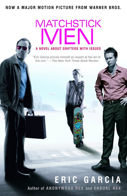 Matchstick Men (A Novel About Grifters with Issues) by Eric Garcia, 9780812968217